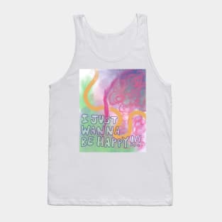 i just wanna be happy! Tank Top